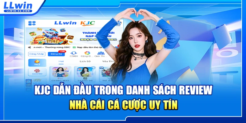 KJC dẫn đầu trong danh sách review nhà cái cá cược uy tín