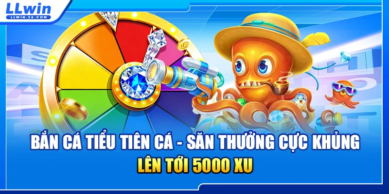 Bắn Cá Tiểu Tiên Cá - Săn Thưởng Cực Khủng Lên Tới 5000 Xu