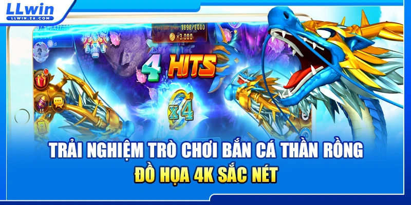 Trải nghiệm trò chơi bắn cá thần rồng đồ họa 4K sắc nét